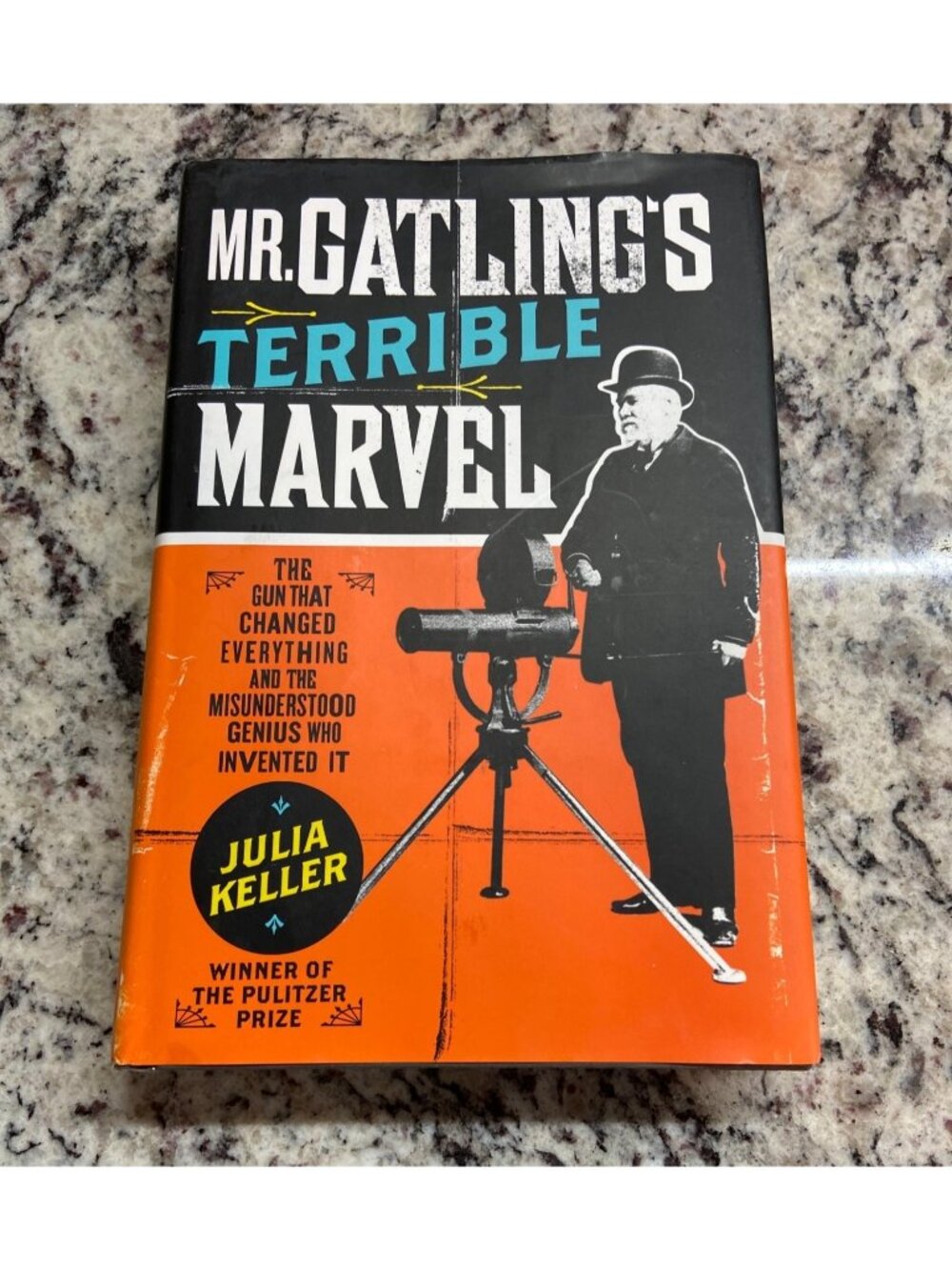Mr Gatling’s Terrible Marvel Hardcover Julia Keller 2008 History